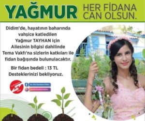 Cinayete kurban giden Yağmur için fidan kampanyası