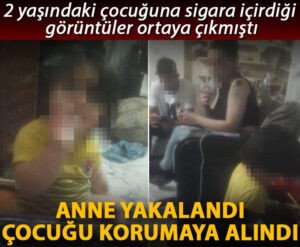 2 yaşındaki çocuğuna sigara içiren anne yakalandı
