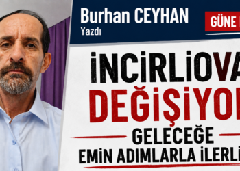 İncirliova değişiyor geleceğe emin adımlarla ilerliyor