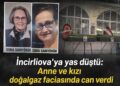 İncirliovalı anne ve kızı doğalgaz faciasında yaşamını yitirdi