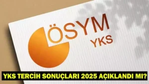 YKS tercih sonuçları ne zaman açıklanacak